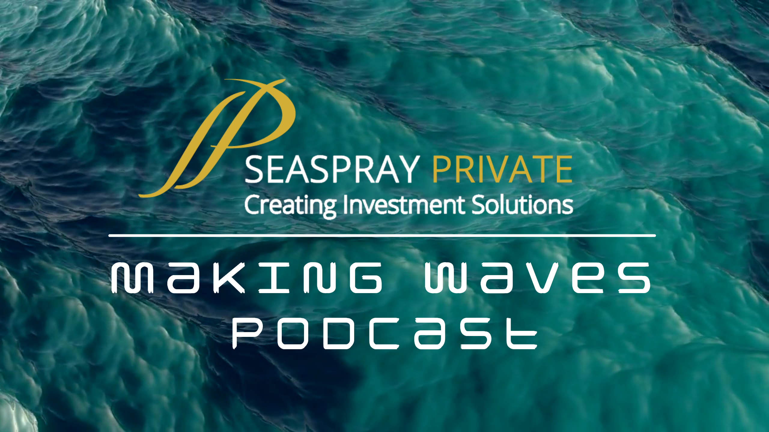 Thumbnail image of blue waves with the Seaspray Logo above podcast title "Making Waves Podcast"