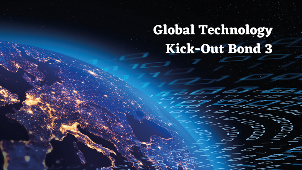 Global Technology Kick-out Bond