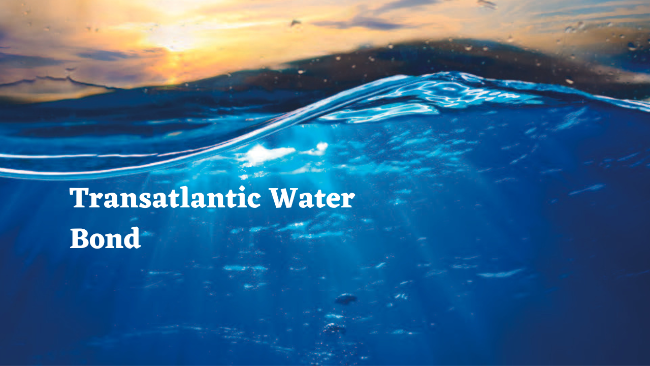 Transatlantic Water Bond